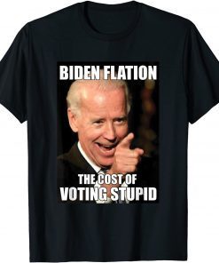 Bidenflation The Cost Of Voting Stupid Funny Joe Biden Meme T-Shirt