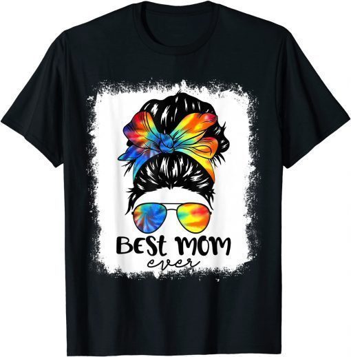 Bleach Best Mom Ever Tie Dye Messy Bun Hair Mother's Day T-Shirt