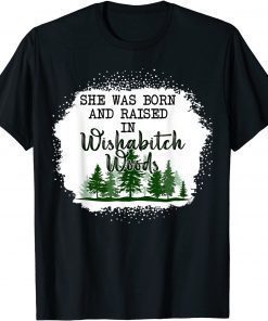 Bleached She Was Born, And Raised In Wishabitch Woods Camper T-Shirt