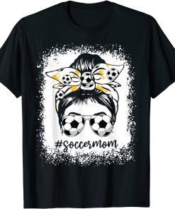 Bleached Soccer Mom Messy Bun Soccer Lover T-Shirt