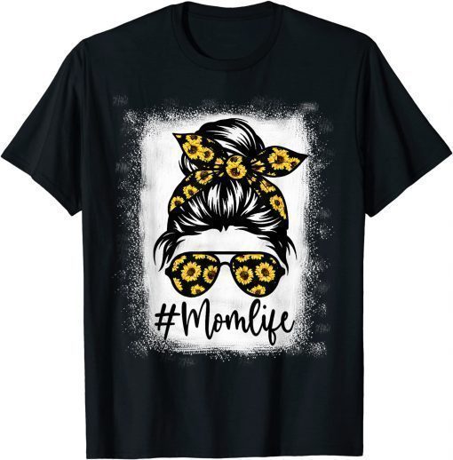 Bleached Sunflower Mom Life Tees for Mother's Day T-Shirt