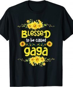 Blessed To Be Called Gaga Mothers Day Sunflower Gaga T-Shirt