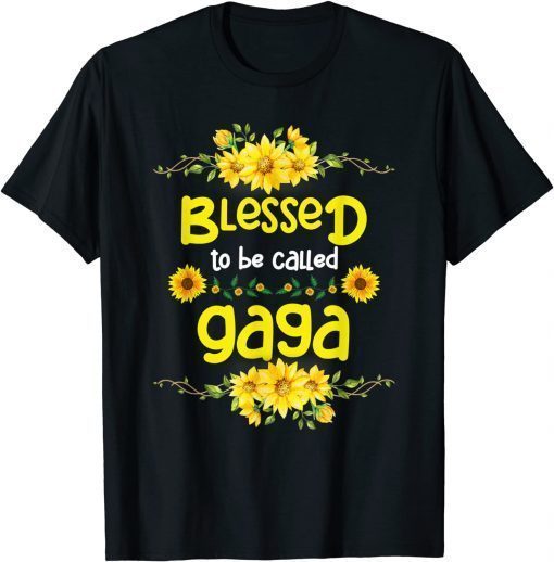 Blessed To Be Called Gaga Mothers Day Sunflower Gaga T-Shirt