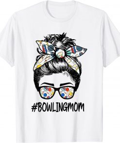 Bowling Mom Life Mothers Day Messy Bun Glasses Bandana T-Shirt