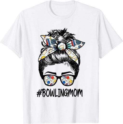 Bowling Mom Life Mothers Day Messy Bun Glasses Bandana T-Shirt