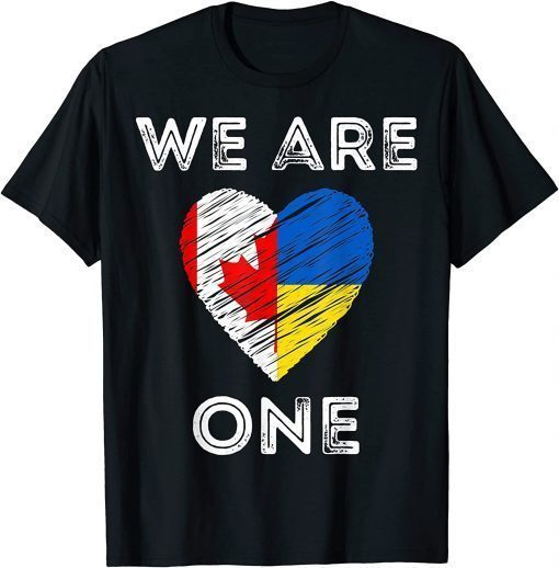 Canada Supports Ukraine Shirt We Are One Love Heart Flag T-Shirt