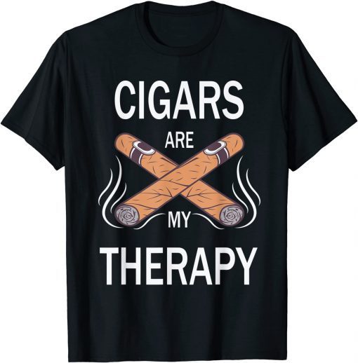 Cigars Are My Therapy - Cigars Cigars Smoking Cigars T-Shirt