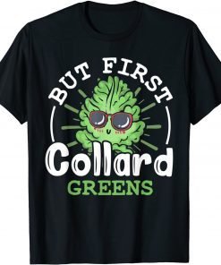 Collard Greens Recipe Plants Seasoning Vegatables Kale T-Shirt