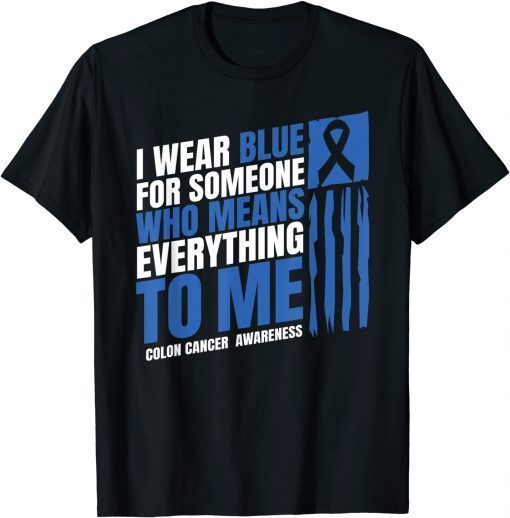 Colon Cancer Awareness Month I Wear Red Blue Ribbon T-Shirt