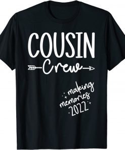 Cousin Crew 2022 Making Memories Vacation Matching T-Shirt