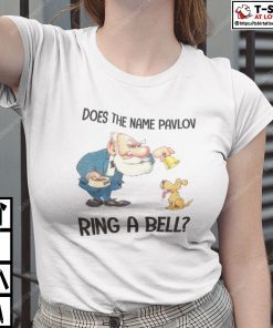 Does The Name Pavlov Ring A Bell Shirt