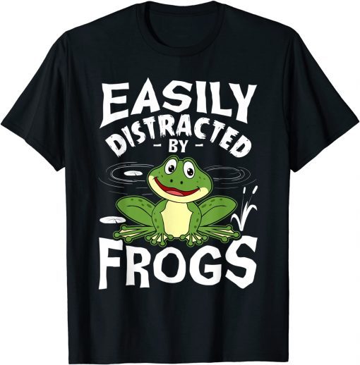 Easily Distracted By Frogs Frog Amphibian Lover T-Shirt