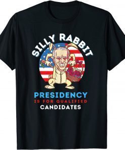 Easter Day Joe Biden Silly Rabbit Presidency T-Shirt