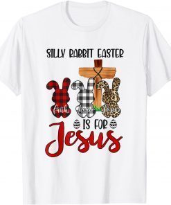 Easter Day Silly Rabbit Easter Is For Jesus T-Shirt