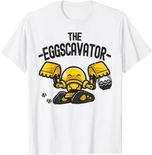 EggsCavator - Excavator Hiding & Hunting Easter Eggs T-Shirt