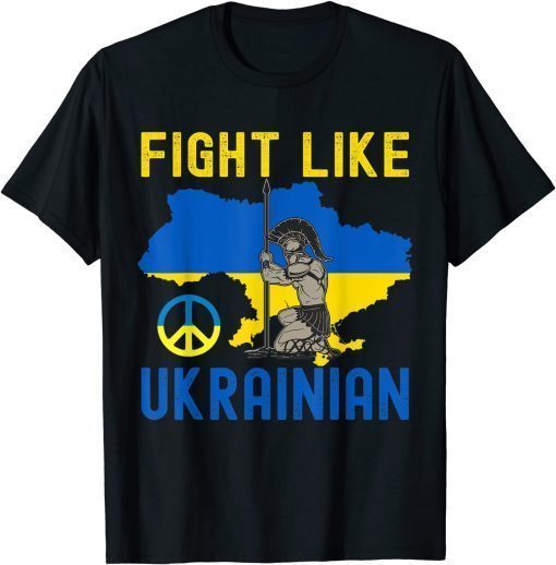 Fight Like Ukrainian I stand with Ukraine Peace T-Shirt