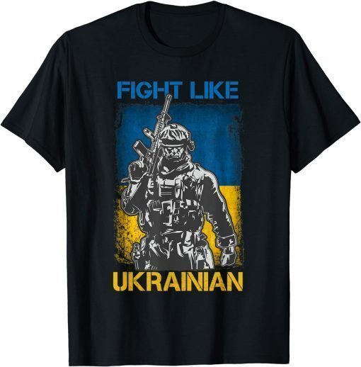 Fight Like Ukrainian I stand with Ukraine Warriors T-Shirt