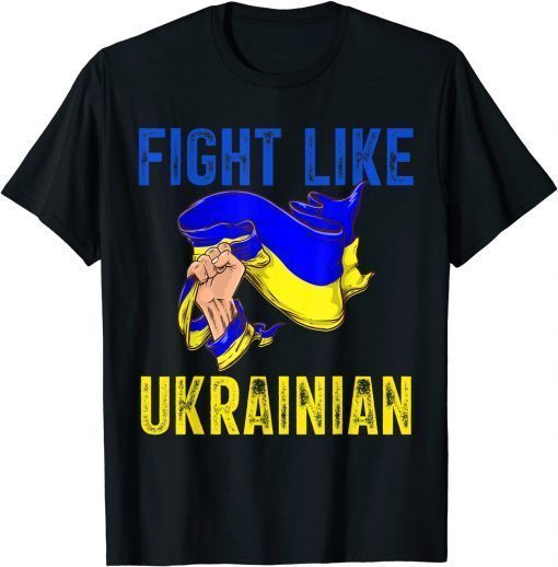 Fight Like Ukrainian Proud Of Ukrainian T-Shirt