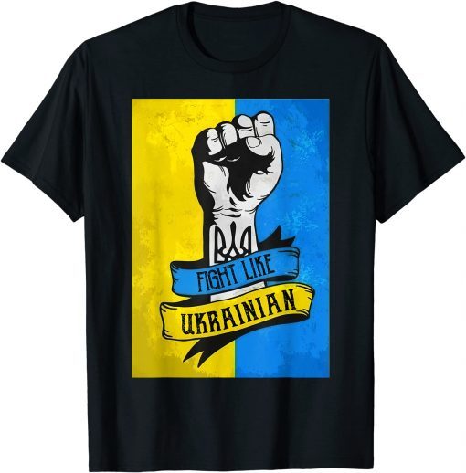 Fight Like Ukrainian Stand With Ukraine Free Ukraine Support T-Shirt