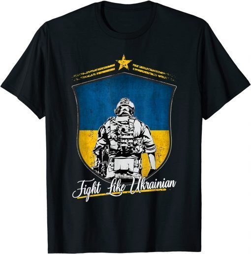 Fight Like Ukrainian Ukraine Flag Stand With Ukraine Support T-Shirt