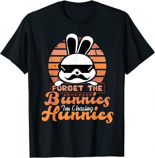 Forget The Bunnies I'm Chasing Hunnies Easter Toddler T-Shirt