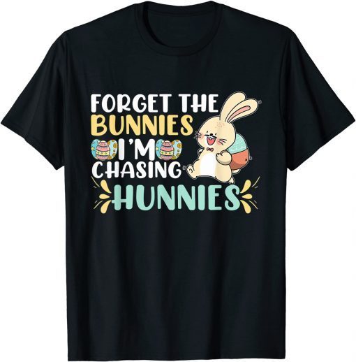 Forget The Bunnies I'm Chasing Hunnies Toddler Easter Egg T-Shirt