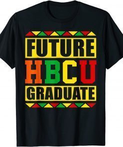 Future HBCU Graduate Historical Black College School T-Shirt