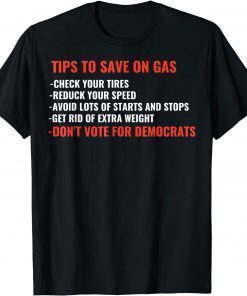 Gas Pump Gas Prices Meme Don’t Vote For Democrat Joe Biden T-Shirt