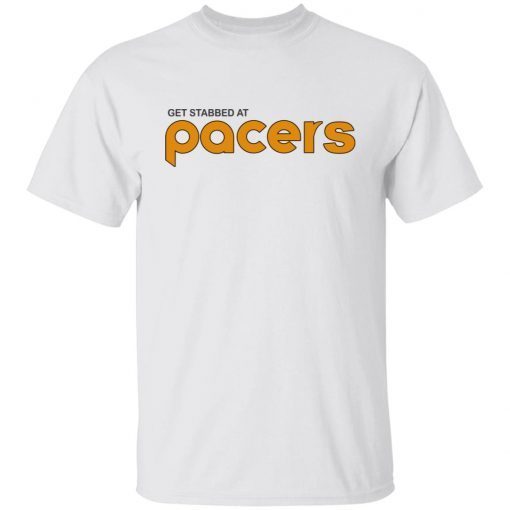 Get Stabbed At Pacers Tee Shirt