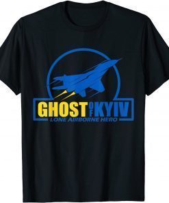 Ghost Of Kyiv Lone Airborne Hero I Stand With Ukraine T-Shirt