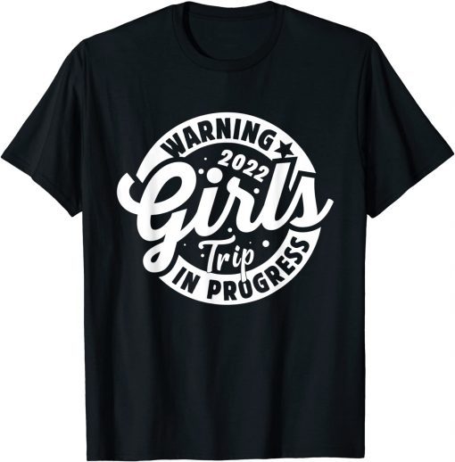 Girls Trip 2022 Girls Weekend Besties Reunion T-Shirt