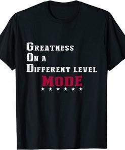 Greatness On A Different Level MODE T-Shirt