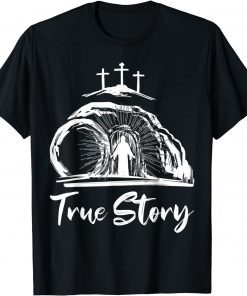 He Is Risen Cross Jesus Easter Day Christians True Story Tee Shirt