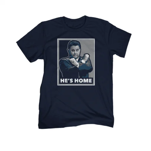 He's Home Shirt