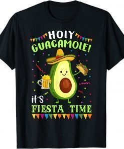 Holy Guacamole It's Fiesta Time Cinco De Mayo T-Shirt