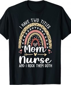 I Have Two Titles Mom And Teacher Leopard Rainbow T-Shirt