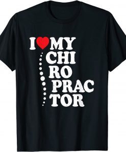 I Love My Chiropractor Heart Chiropractic Patients Family T-Shirt