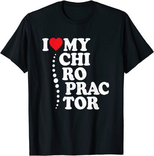 I Love My Chiropractor Heart Chiropractic Patients Family T-Shirt