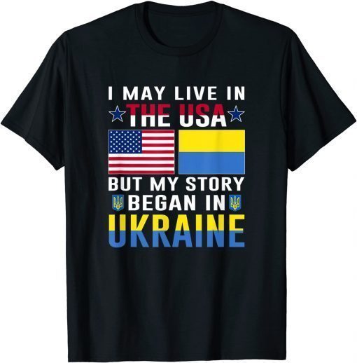 I May Live In The Usa But My Store Began In Ukraine T-Shirt