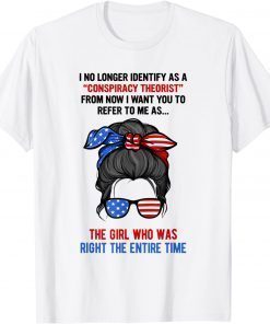 I No Longer Identify As A Conspiracy Theorist Trump Girl T-Shirt