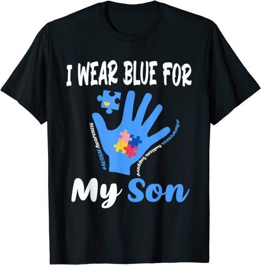 I Wear Blue For My Son Awareness Autism Support T-Shirt