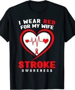 I wear Red for my Wife Stroke Awareness T-Shirt