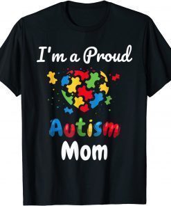 I'm A Proud Autism Mom Mother Mommy Heart T-Shirt