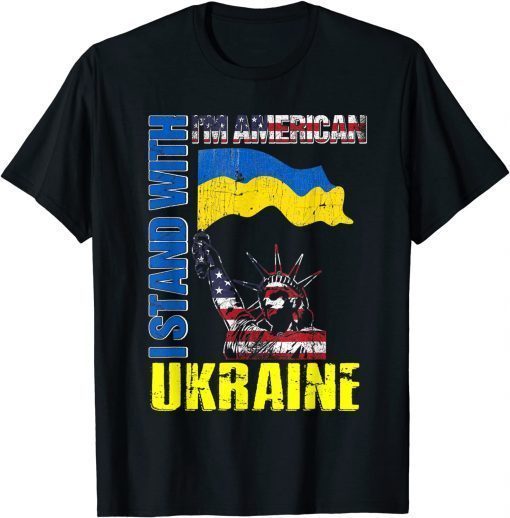 I'm American, I Stand With Ukraine Flag Statue Of Liberty T-Shirt