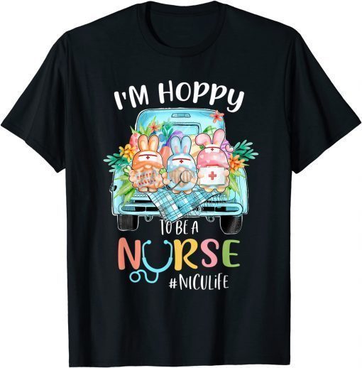 I'm Hobby To Be A NICU Life Nurse Gnome Truck Easter Day T-Shirt