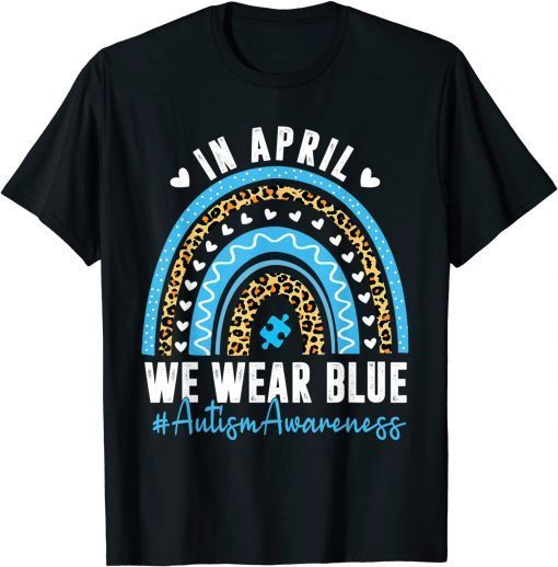 In April We Wear Blue Autism Awareness Month Puzzle Rainbow T-Shirt