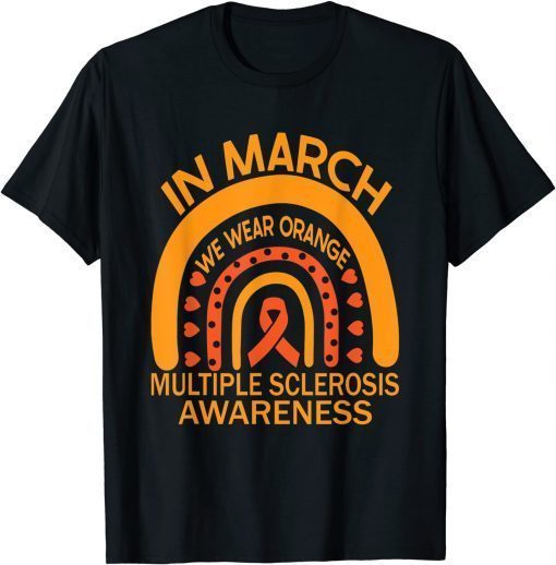 In March We Wear Orange Multiple Sclerosis Awareness T-Shirt