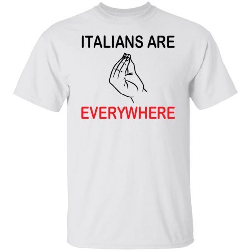 Italians are everywhere Tee shirt