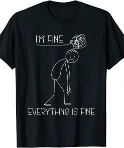 It's Fine I'm Fine Everything Is Fine Stickman T-Shirt