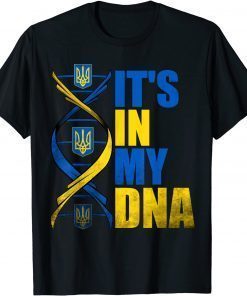 It's In My DNA Ukraine I Stand With Ukraine free Ukraine T-Shirt